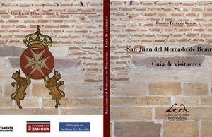 CEB “Ledo del Pozo” acaba de publicar “San Juan del Mercado de Benavente. Guía de visitantes” Autor: Ramón Pérez de Castro.