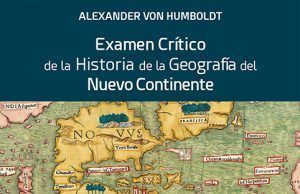 Primera edición completa en español de la monumental obra americana de Humboldt menos conocida